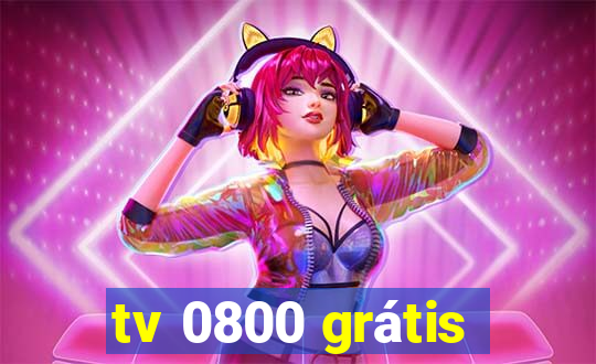 tv 0800 grátis